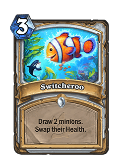 Switcheroo<br>Old: Draw 2 minions. Swap their stats.&nbsp;<strong>→</strong>&nbsp;<strong>New: Draw 2 minions. Swap their Health.</strong><br>(Banned in Wild)