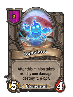 Bubblette<br>Old: 2 Attack, 5 Health →<strong> New: 5 Attack, 4 Health</strong>