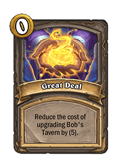 Great Deal (Darkmoon Prize)<br>Old: Reduce the cost of upgrading Bob’s Tavern by (6). → <strong>New: Reduce the cost of upgrading Bob’s Tavern by (5).</strong>