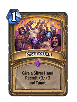 Promotion<br>Old: Give a Silver Hand Recruit +3/+3. → <strong>New: Give a Silver Hand Recruit +3/+3 and Taunt.</strong>