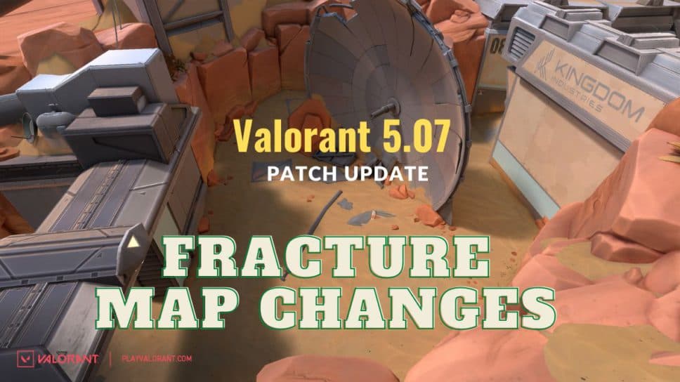 Valorant Patch 5.07 brings massive changes to Fracture map – Drop and Dish will now see more action cover image