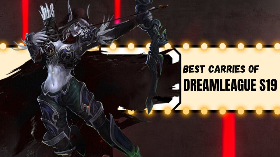 DreamLeague Season 19 Hero Highlights: Best carry heroes