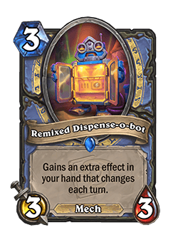 Remixed Dispense-o-bot<br>Old: [4 Mana] 4 Attack, 4 Health<br><strong>New: [3 Mana] 3 Attack, 3 Health</strong>