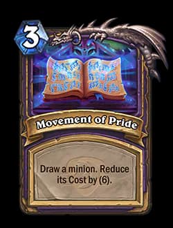 Movement of Pride (generated by Symphony of Sins)<br><br>Old: Draw your highest Cost minion. Reduce its Cost by (6).<br>New: Draw a minion. Reduce its Cost by (6).