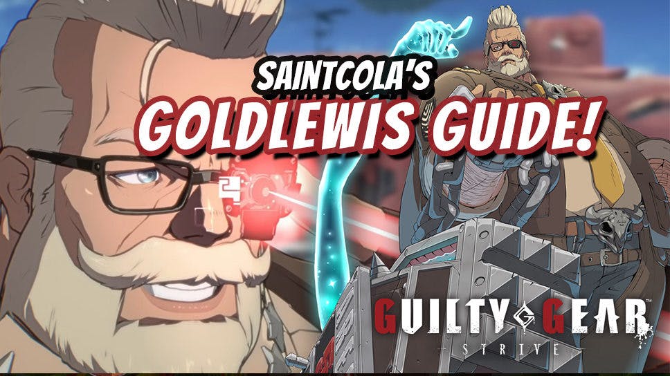SaintCola’s Top Tips to start owning with Goldlewis Dickinson in Guilty Gear Strive cover image