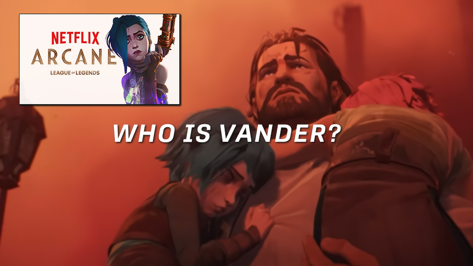 Who is Vander in Arcane? cover image