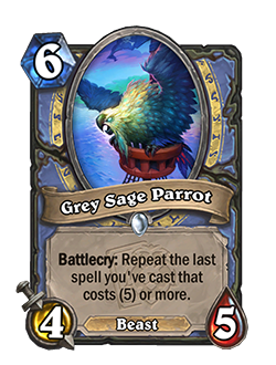 Grey Sage Parrot<br>Old: [Costs 8] 6 Attack, 6 Health&nbsp;<strong>→</strong>&nbsp;<strong>New: [Costs 6] 4 Attack, 5 Health</strong>