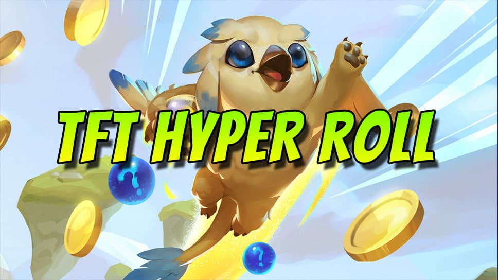 Everything you need to know about TFT Hyper Roll!