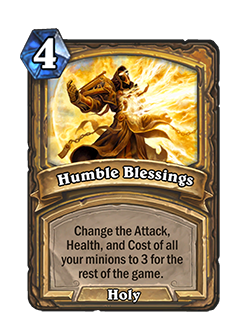 Humble Blessings<br>Old: [Costs 3]&nbsp;<strong>→</strong>&nbsp;<strong>New: [Costs 4]</strong>