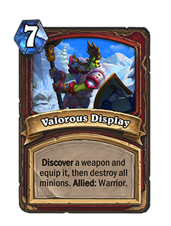 Valorous Display<br>Old: [Costs 6]&nbsp;<strong>→</strong>&nbsp;<strong>New: [Costs 7]</strong>