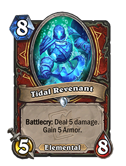 Tidal Revenant<br>Old: Battlecry: Deal 5 damage. Gain 8 Armor.&nbsp;<strong>→</strong>&nbsp;<strong>New: Battlecry: Deal 5 damage. Gain 5 Armor.</strong>
