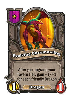 Evolving Chromawing [Tavern Tier 1, Dragon]<br>1 Attack, 1 Health. After you Upgrade your Tavern Tier, gain +1/+1 for each friendly Dragon.