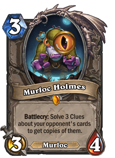 <strong>Murloc Holmes<br></strong><em>When you have eliminated the imfroggable, whatever remains, however uncroakable, must be the truth.</em>