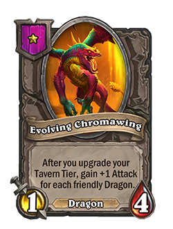Evolving Chromawing<br>Old: 1 Attack, 1 Health. After you upgrade your Tavern Tier, gain +1/+1 for each friendly Dragon. → <strong> New: 1 Attack, 4 Health. After you upgrade your Tavern Tier, gain +1 Attack for each friendly Dragon.</strong>