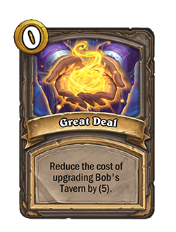 Great Deal (Darkmoon Prize)<br>Old: Reduce the cost of upgrading Bob’s Tavern by (6). → <strong>New: Reduce the cost of upgrading Bob’s Tavern by (5).</strong>