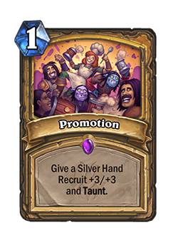 Promotion<br>Old: Give a Silver Hand Recruit +3/+3. → <strong>New: Give a Silver Hand Recruit +3/+3 and Taunt.</strong>