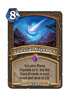 Celestial Alignment<br>Old: Set each player to 0 Mana Crystals. Set the cost of all cards in hands and decks to (1). → <strong>New:</strong>&nbsp; <strong>Set your Mana Crystals to 0. Set the cost of all cards in your hand and deck to (1).</strong>