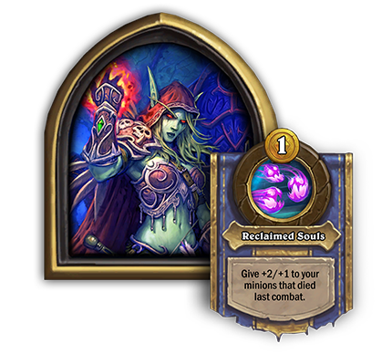 Sylvanas Windrunner<br>Reclaimed Souls [1 Gold] Give +2/+1 to your minions that died last combat