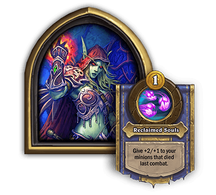 Sylvanas Windrunner<br>Reclaimed Souls [1 Gold] Give +2/+1 to your minions that died last combat