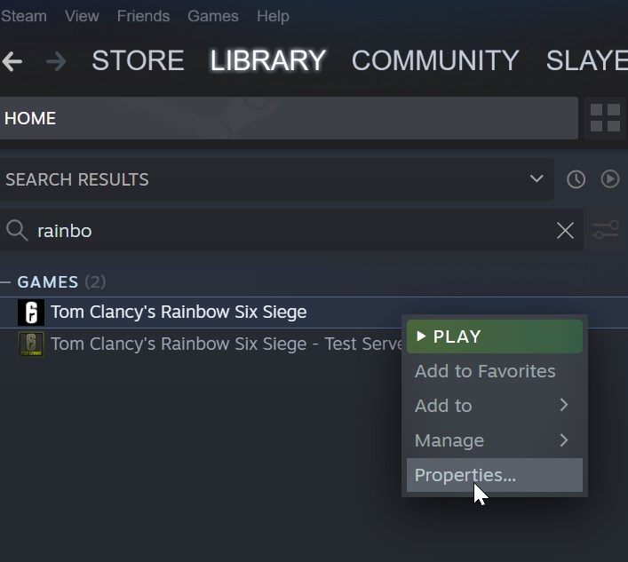 Right click on your game and click properties. In this case, Right click on Rainbow Six Siege and go to its properties.