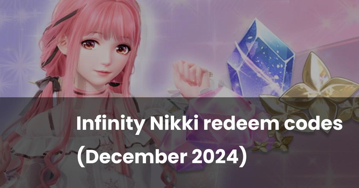 Infinity Nikki redeem codes (December 2024) | esports.gg