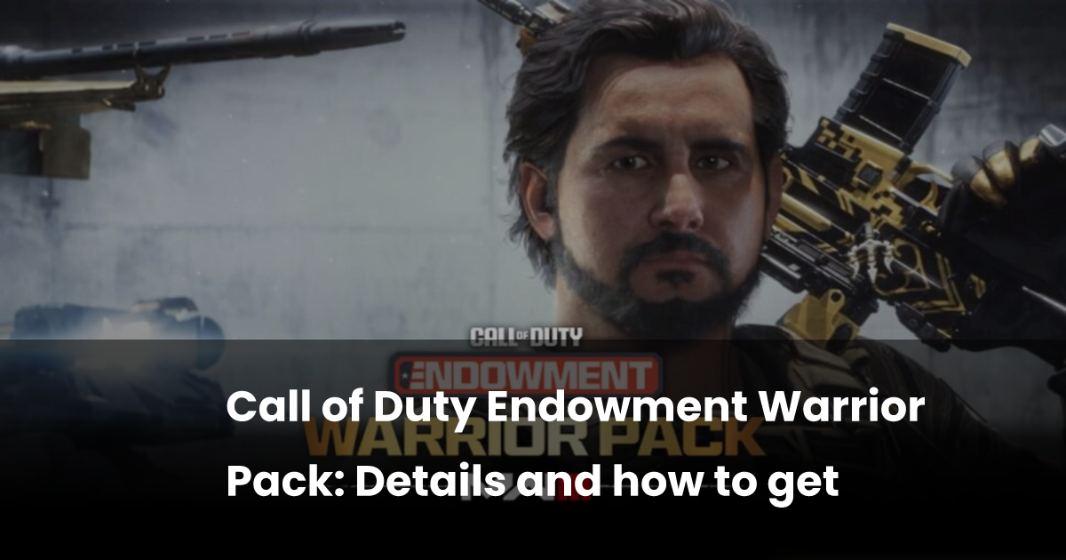 Call of Duty Endowment Warrior Pack: Details and how to get | esports.gg