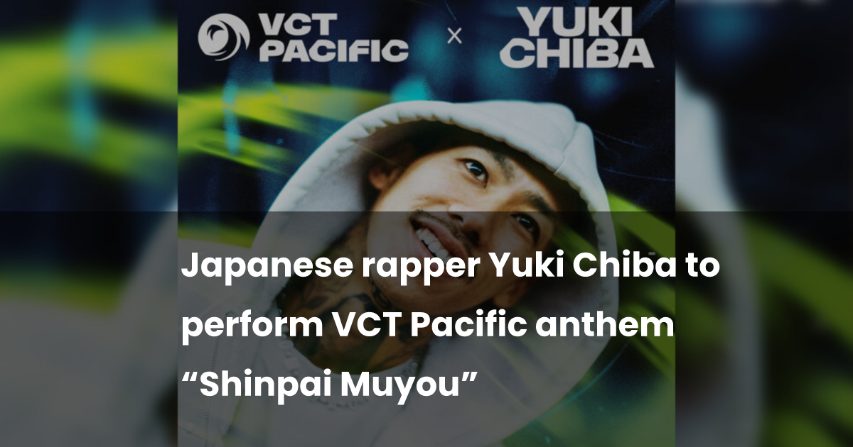 Japanese rapper Yuki Chiba to perform VCT Pacific anthem “Shinpai Muyou ...